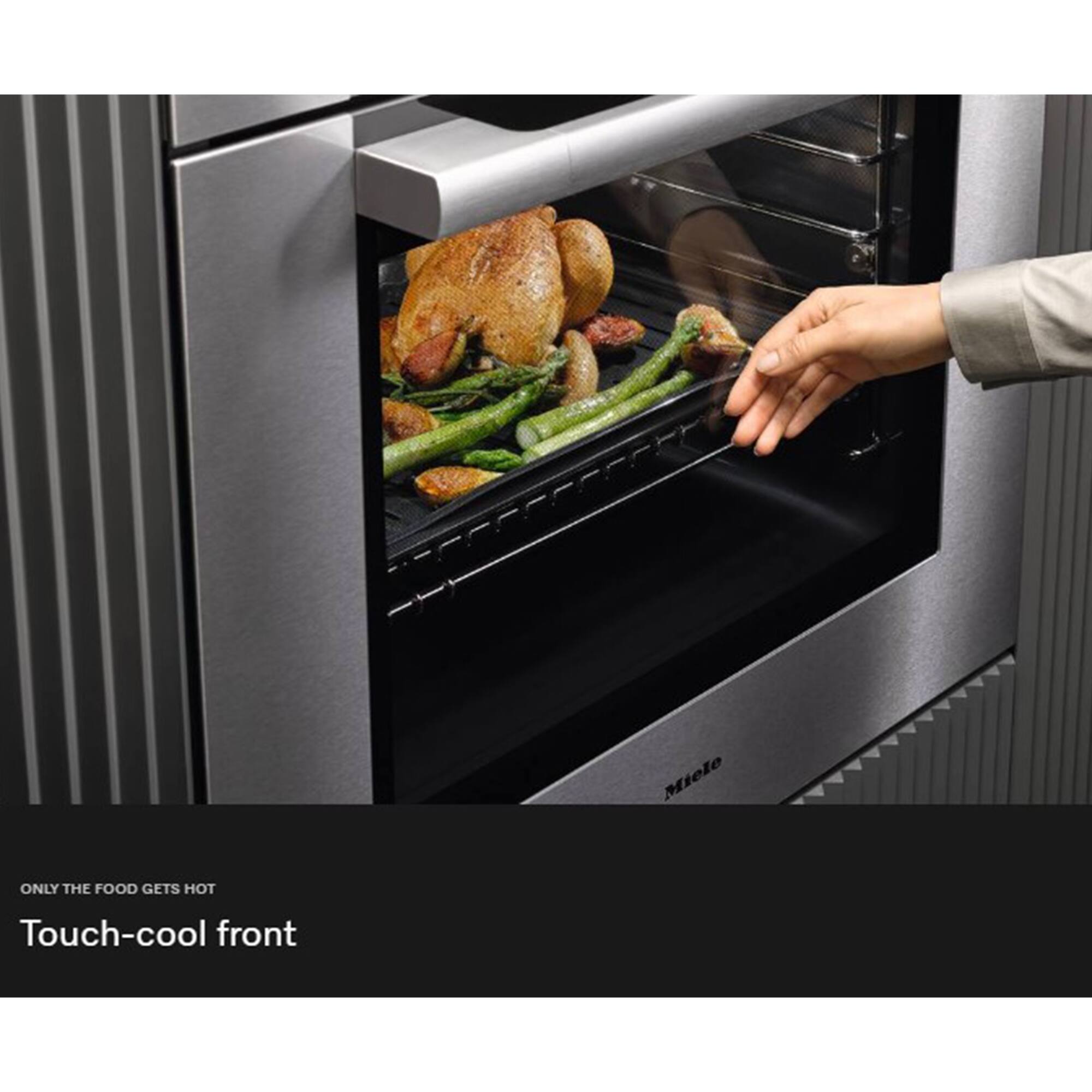 Miele  
ONLY THE FOOD GETS HOT  
Touch-cool front