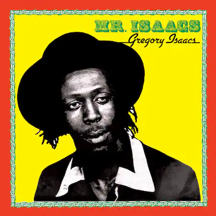 MR. ISAACS
Gregory Isaacs