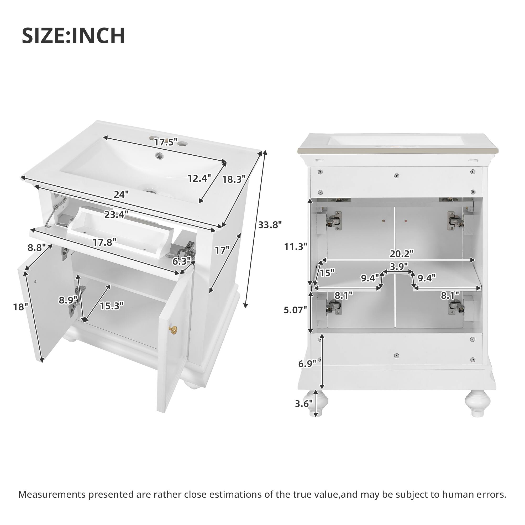 SIZE: INCH  
17.5" 24" 12.4" 18.3" 23.4" 33.8" 8.8" 8.9" 18" 17.8" 15.3" 6.3" 17" 11.3" 5.07" 20.2" 3.9" 15" 9.4" 9.4" 8.1" 8.1" 6.9" 3.6"  

Measurements presented are rather close estimations of the true value, and may be subject to human errors.