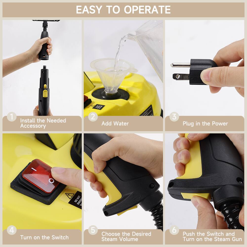 EASY TO OPERATE

1. Install the Needed Accessory
2. Add Water
3. Plug in the Power
4. Turn on the Switch
5. Choose the Desired Steam Volume
6. Push the Switch and Turn on the Steam Gun