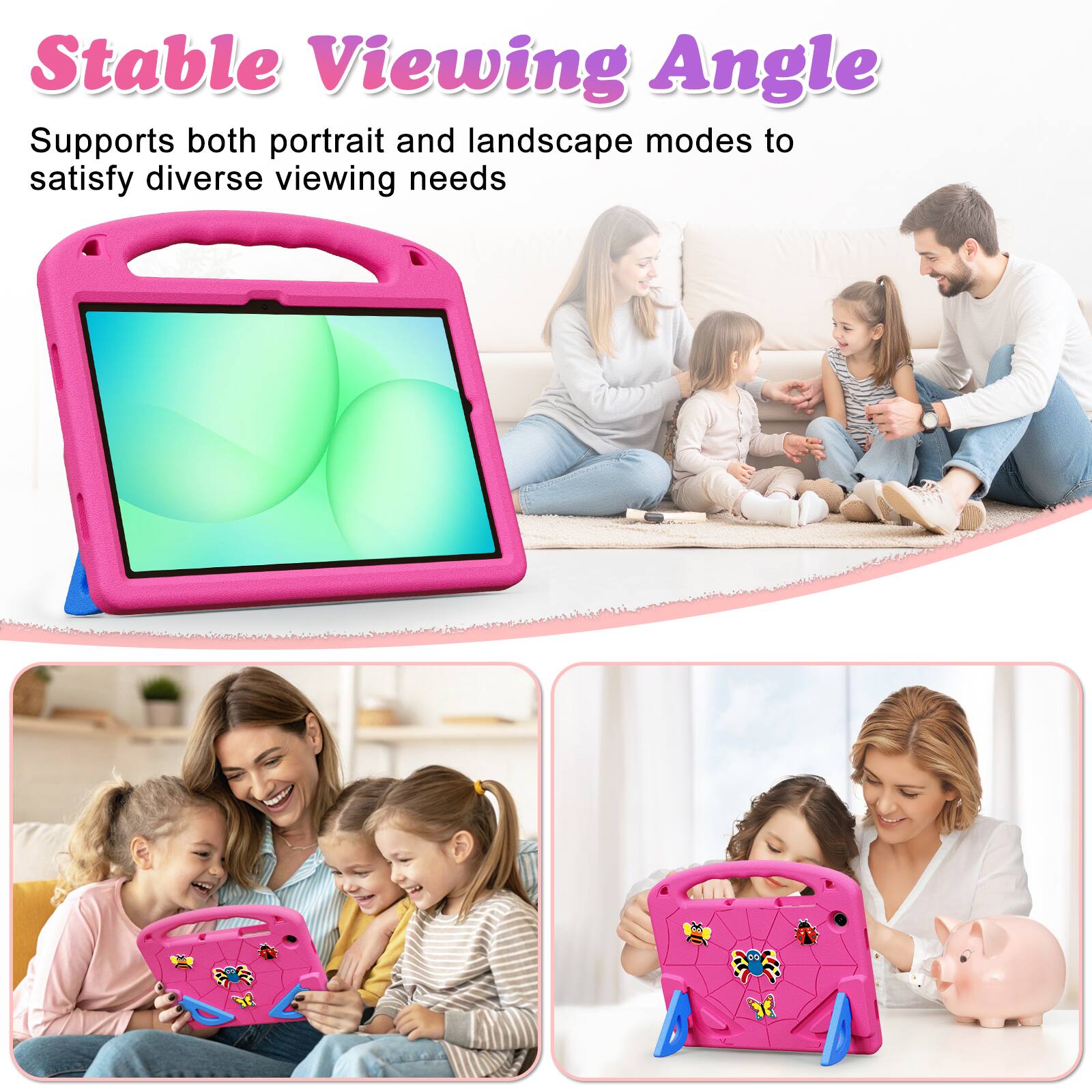 Stable Viewing Angle  
Supports both portrait and landscape modes to satisfy diverse viewing needs