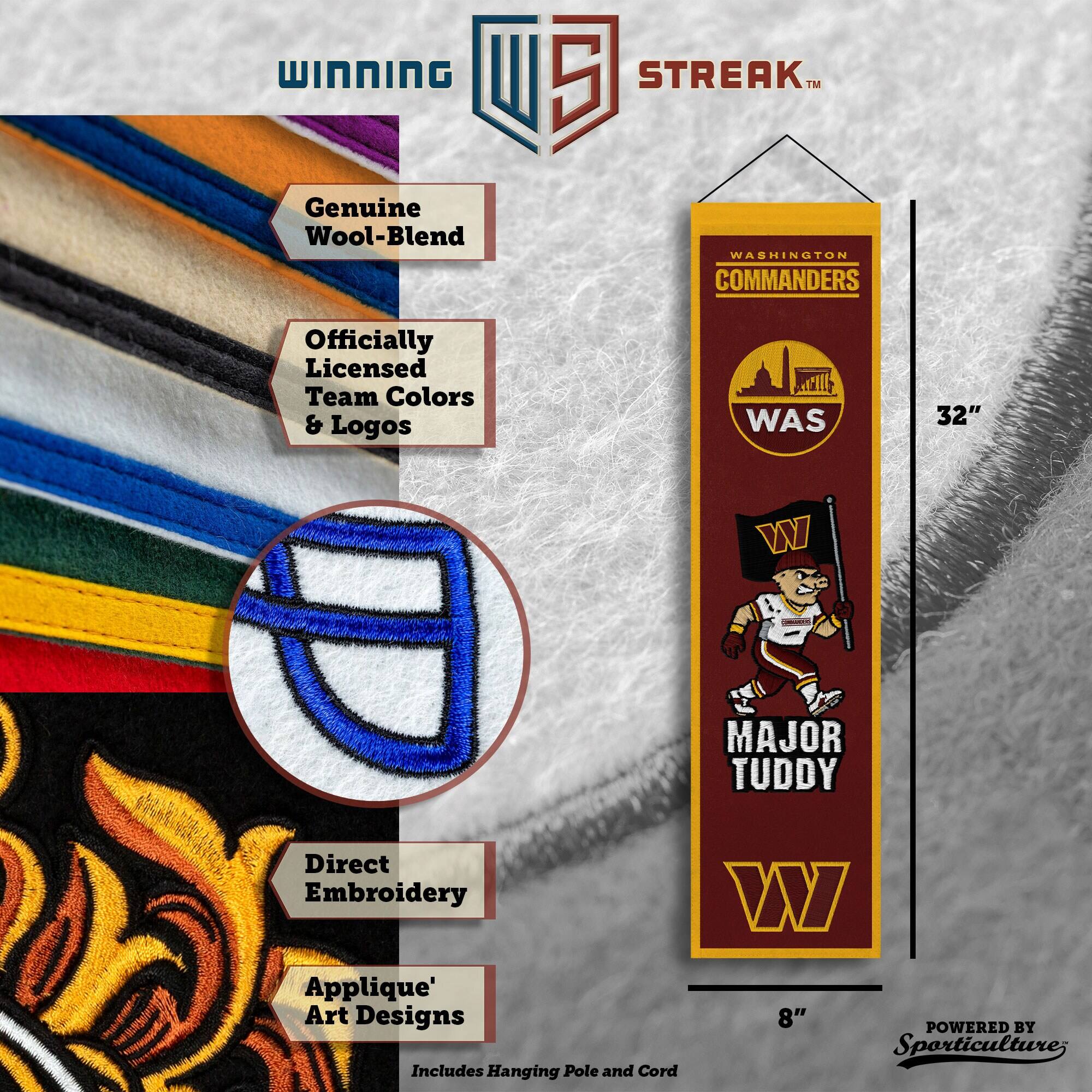 WINNING U 5 STREAK™ Genuine Wool-Blend WASHINGTON COMMANDERS Officially Licensed Team Colors & Logos WAS 32" W MAJOR TUDDY Direct Embroidery W Applique' Art Designs 8" POWERED BY Sporticulture Includes Hanging Pole and Cord