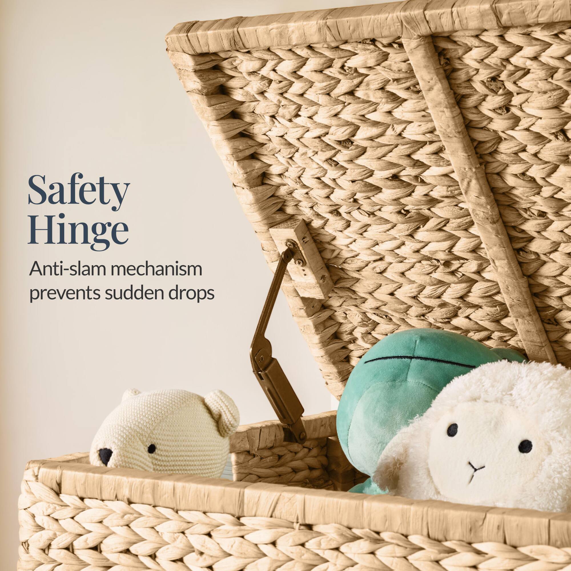 Safety Hinge  
Anti-slam mechanism prevents sudden drops