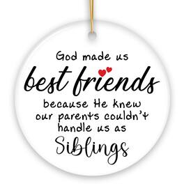 OrnamentallyYou - God Made Us Best Friends Instead of Sibling Funny Friendship Quote Christmas Gift Version 1 - Multi-colored