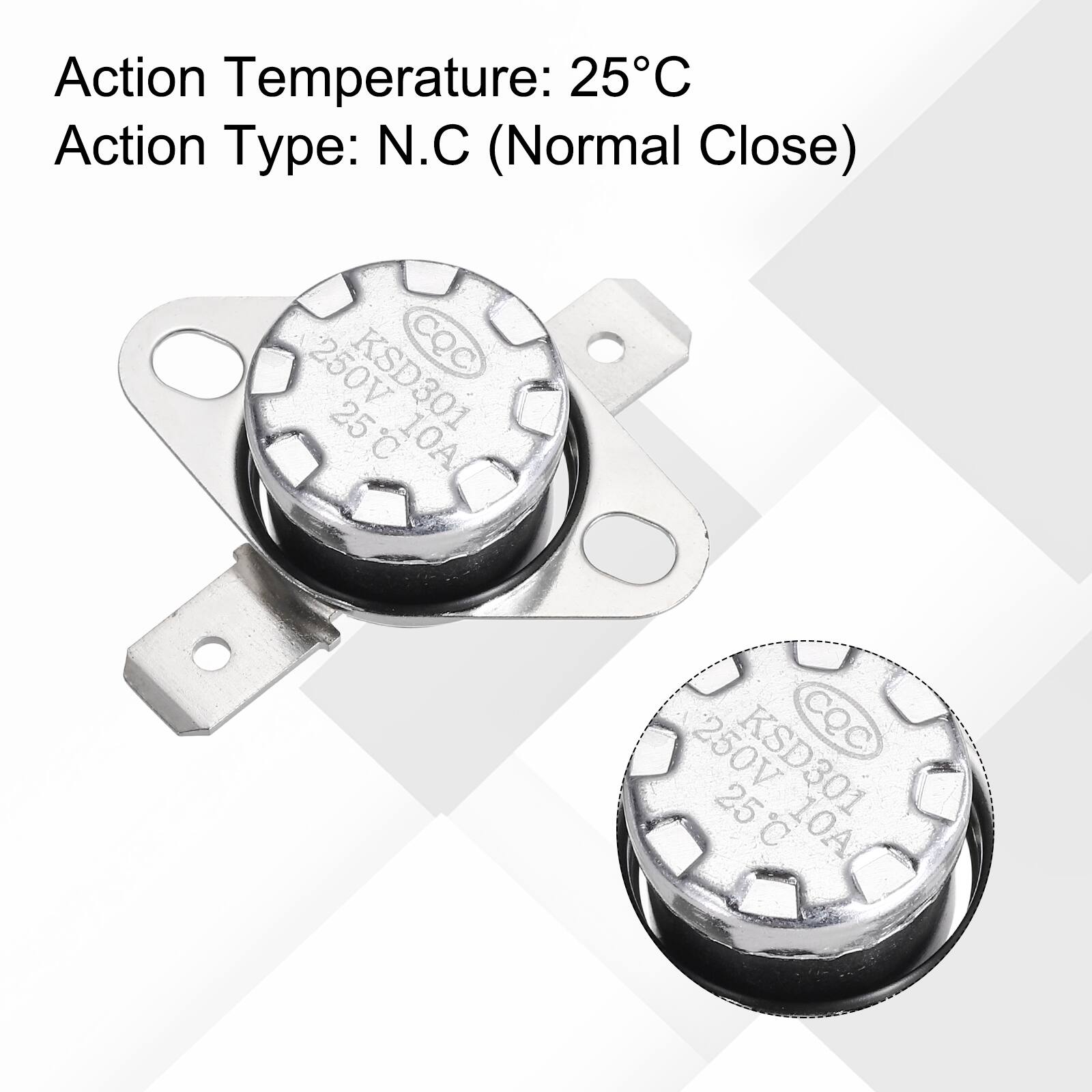 Action Temperature: 25°C  
Action Type: N.C (Normal Close)  
250V KSD301 CQC 25 10A C