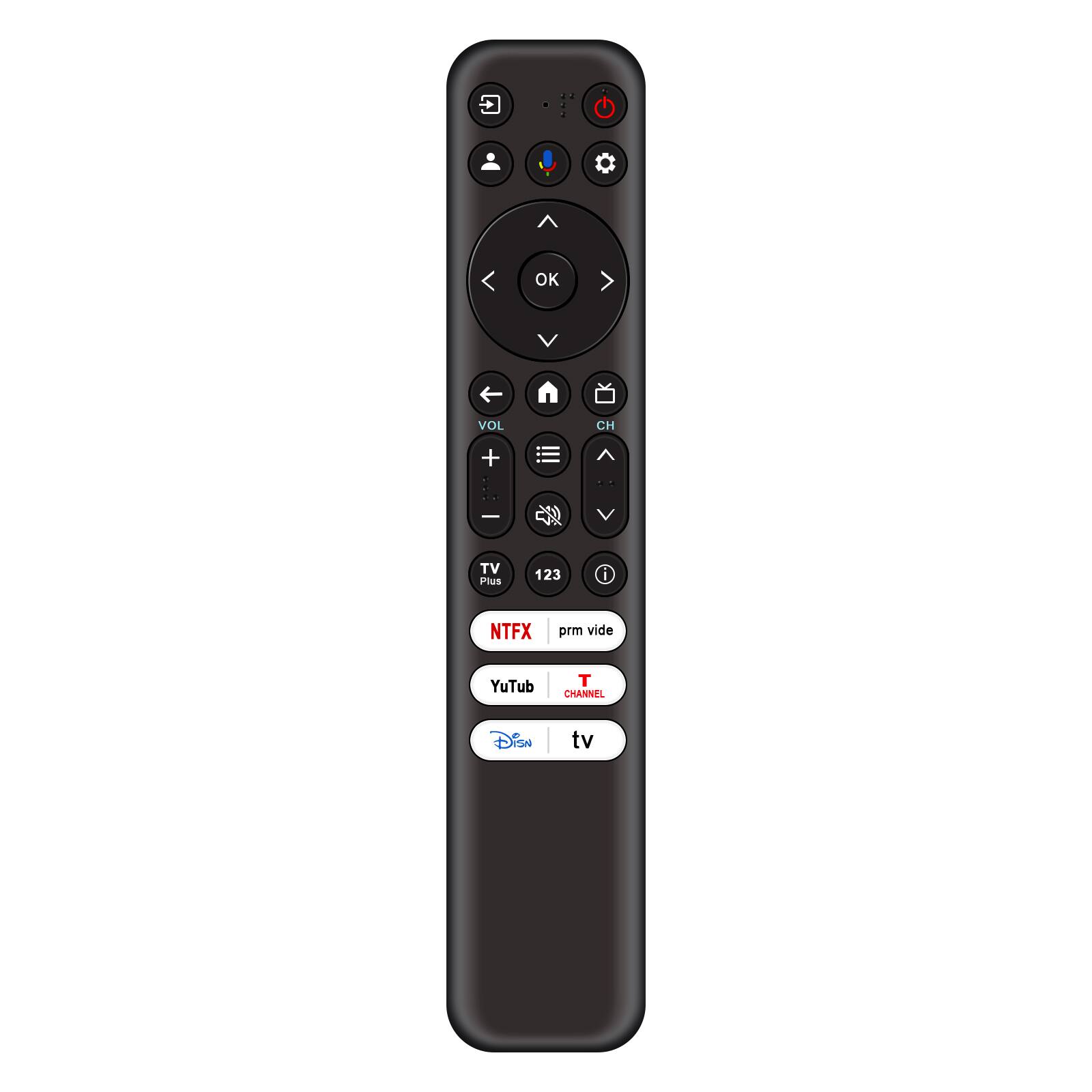 OK  
VOL  
CH  
+  
-  
TV Plus  
123  
i  
NTFX  
prm vide  
YouTube  
T CHANNEL  
Disney  
tv