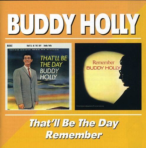 BUDDY HOLLY

That'll Be The Day  
Remember

That'll Be The Day  
BUDDY HOLLY

Remember  
BUDDY HOLLY