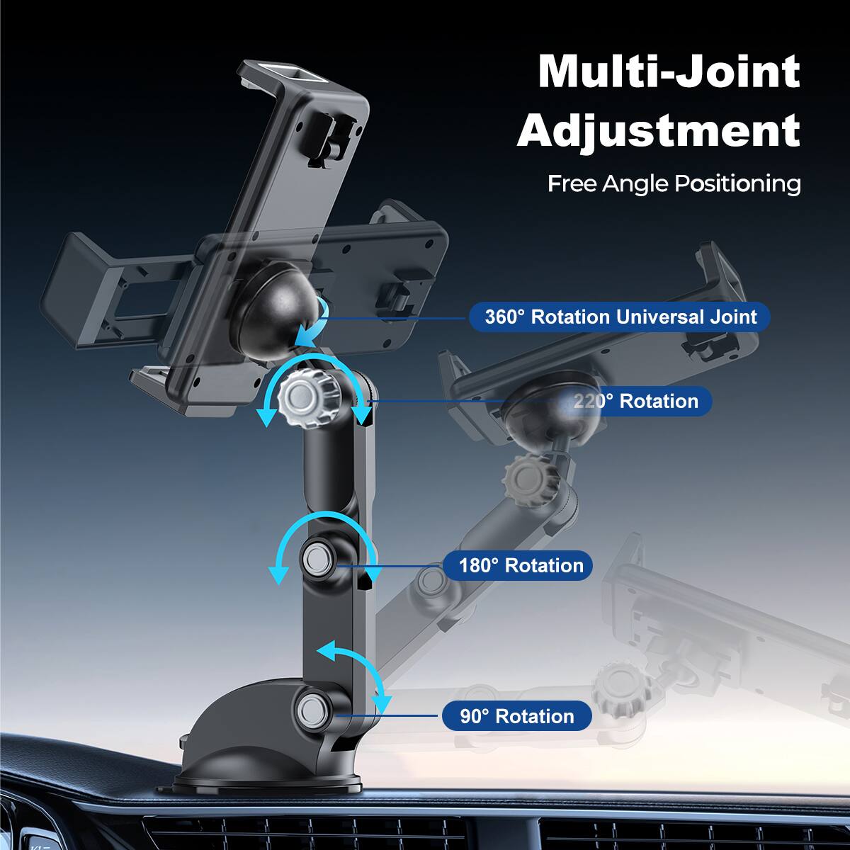 Multi-Joint Adjustment Free Angle Positioning  
360° Rotation Universal Joint  
220° Rotation  
180° Rotation  
90° Rotation