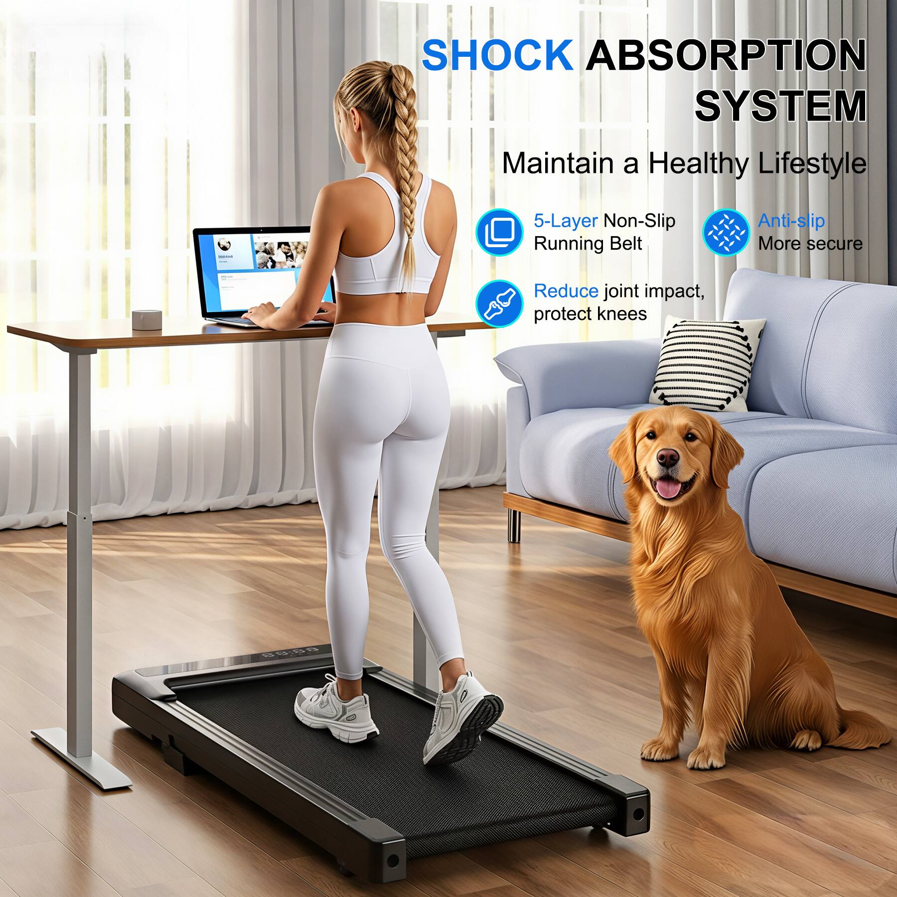 SHOCK ABSORPTION SYSTEM  
Maintain a Healthy Lifestyle  

5-Layer Non-Slip Running Belt  
Anti-slip  
More secure  
Reduce joint impact, protect knees