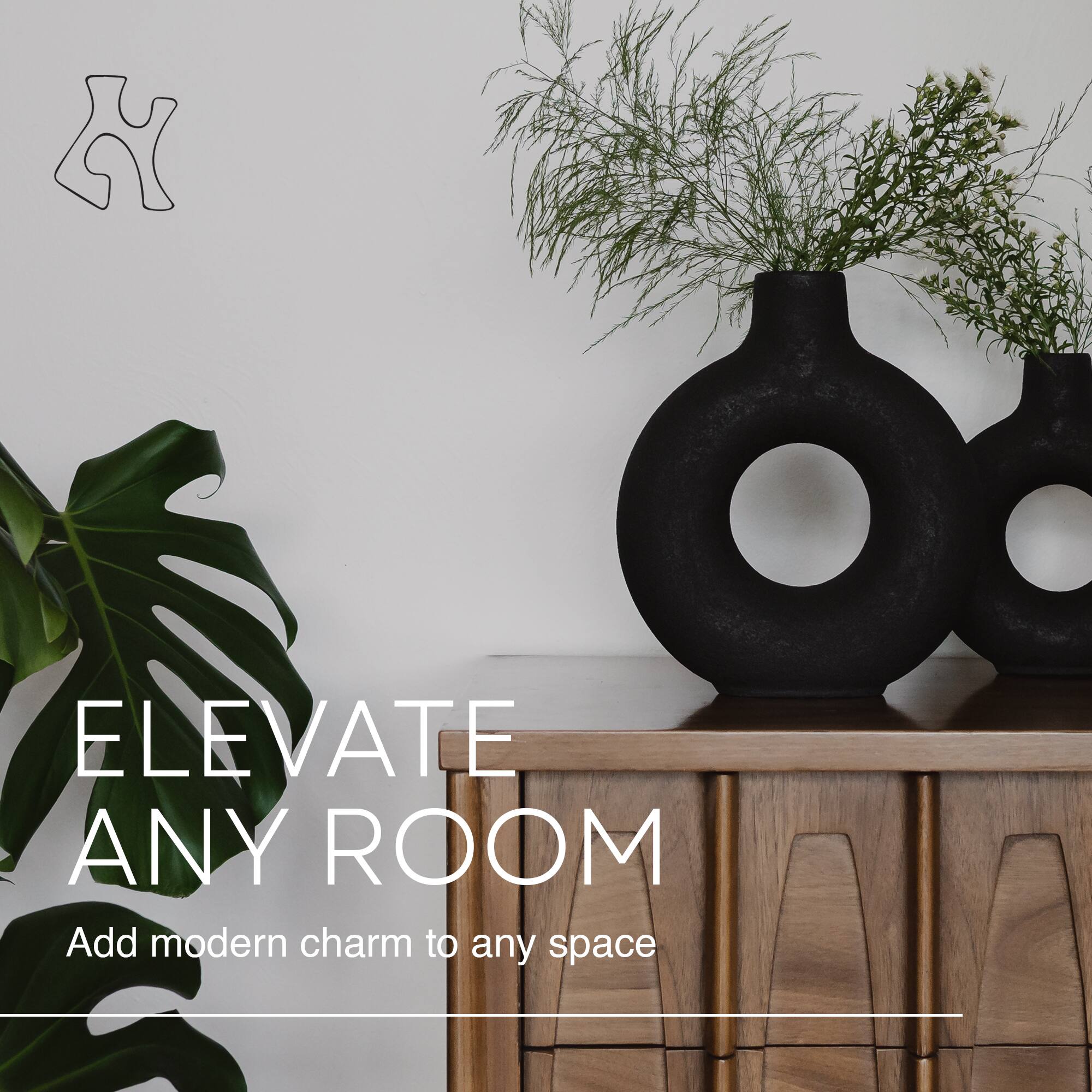 ELEVATE ANY ROOM  
Add modern charm to any space