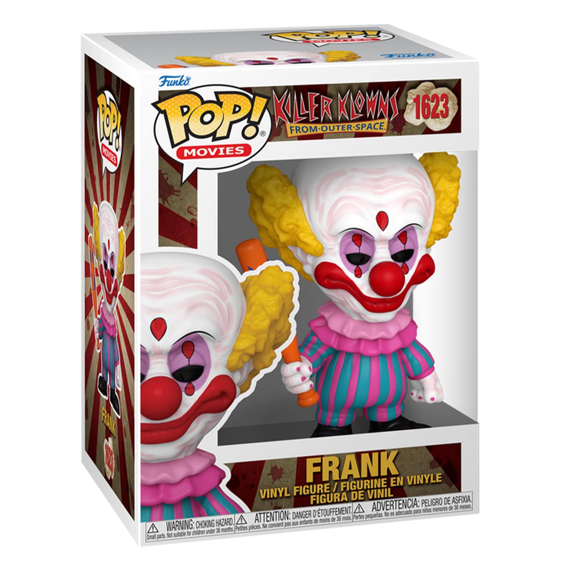 Funko POP! Movies  
Killer Klowns from Outer Space  
1623  

Frank  
Vinyl Figure / Figurine en Vinyle / Figura de Vinil  

Warning: Choking Hazard - Small parts. Not for children under 3 years.  
Attention: Peligro de asfixia - Piezas pequeñas. No es adecuado para niños menores de 3 años.  
Advertencia: Peligro de asfixia - Pequeñas piezas. No conviene para niños menores de 3 años.