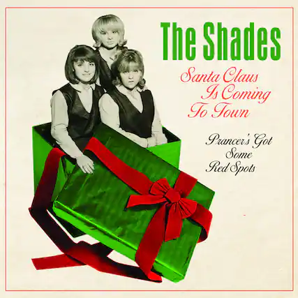 The Shades
Santa Claus Is Coming To Town
Prancer's Got Some Red Spots