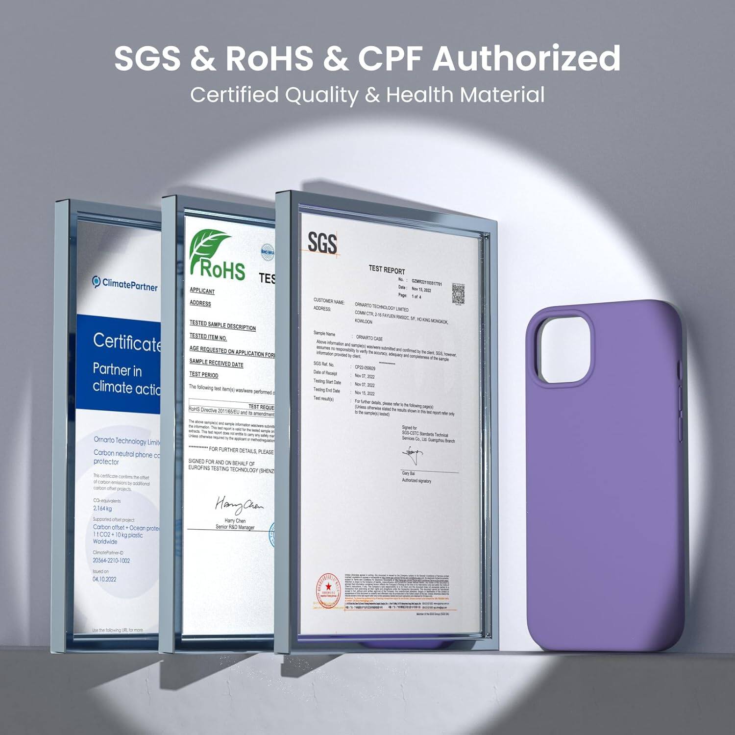 SGS & ROHS & CPF Authorized
Certified Quality & Health Material

ClimatePartner
Certificate in climate action

SGS
TEST REPORT

Hang-Chun

Omato technology Limited
Carbon neutral phone protector

2164ag Sepoecote
Calor uher
11000 10kg piode
Worldwide

FOR FURTHER DETAILS PLEASE
SIGNED FOR AND BENEFIT OF

Harry Chen

Sams Serve

SGS

04.10.2022