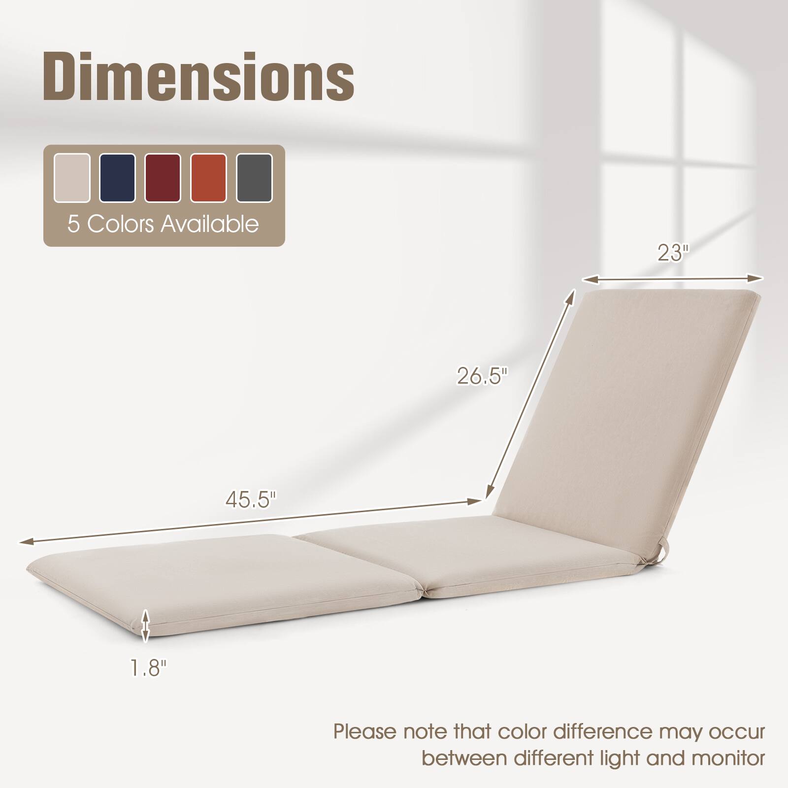 Dimensions  
5 Colors Available  

23"  
26.5"  
45.5"  
1.8"  

Please note that color difference may occur between different light and monitor.