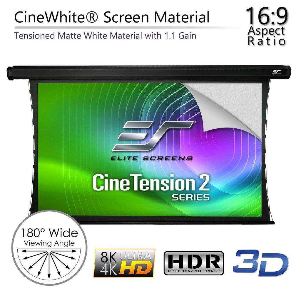 CineWhite® Screen Material  
Tensioned Matte White Material with 1.1 Gain  

16:9 Aspect Ratio  

Cine Tension 2 Series  

180° Wide Viewing Angle  

8K Ultra HD  
4K High Dynamic Range (HDR)  
3D  

Elite Screens