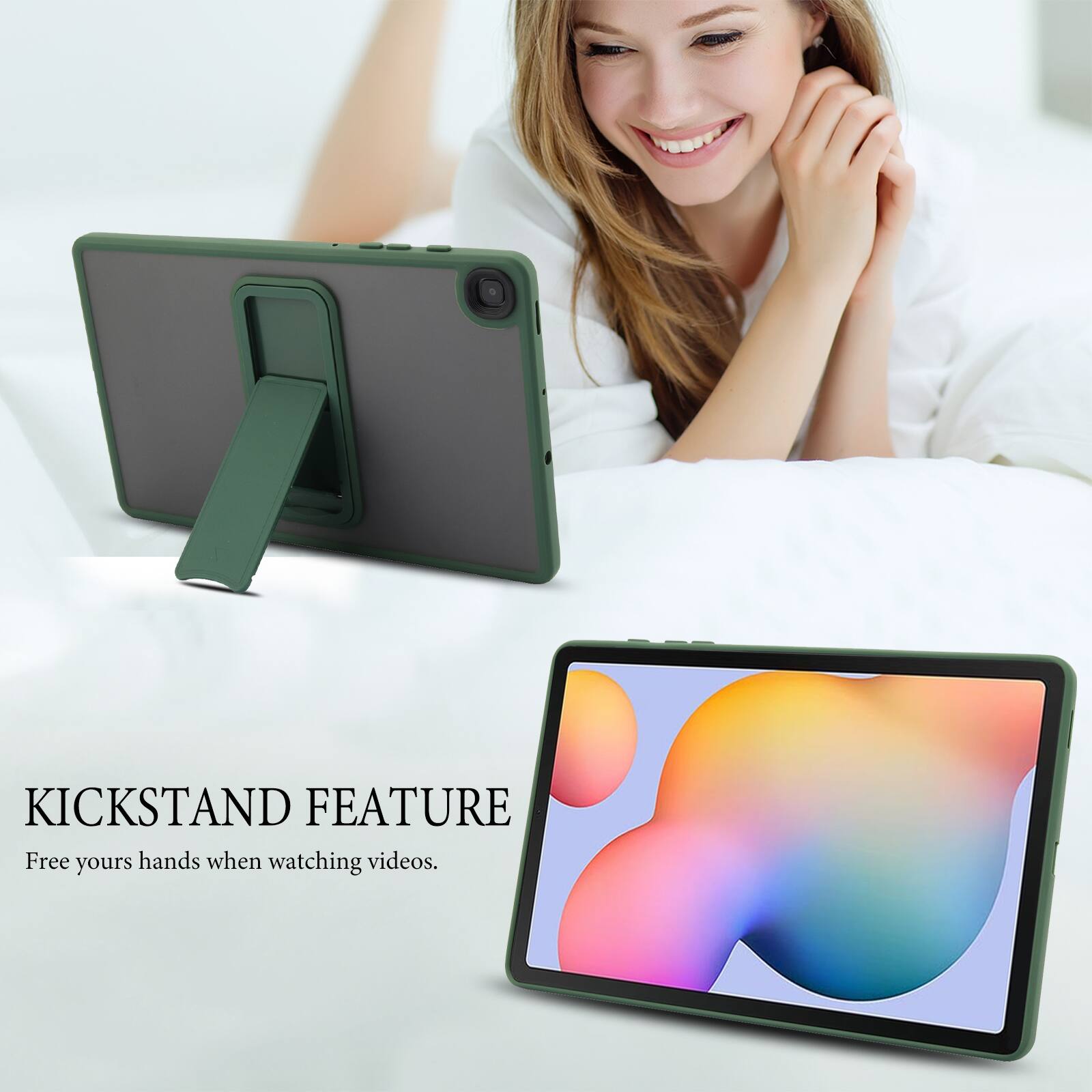 KICKSTAND FEATURE  
Free your hands when watching videos.