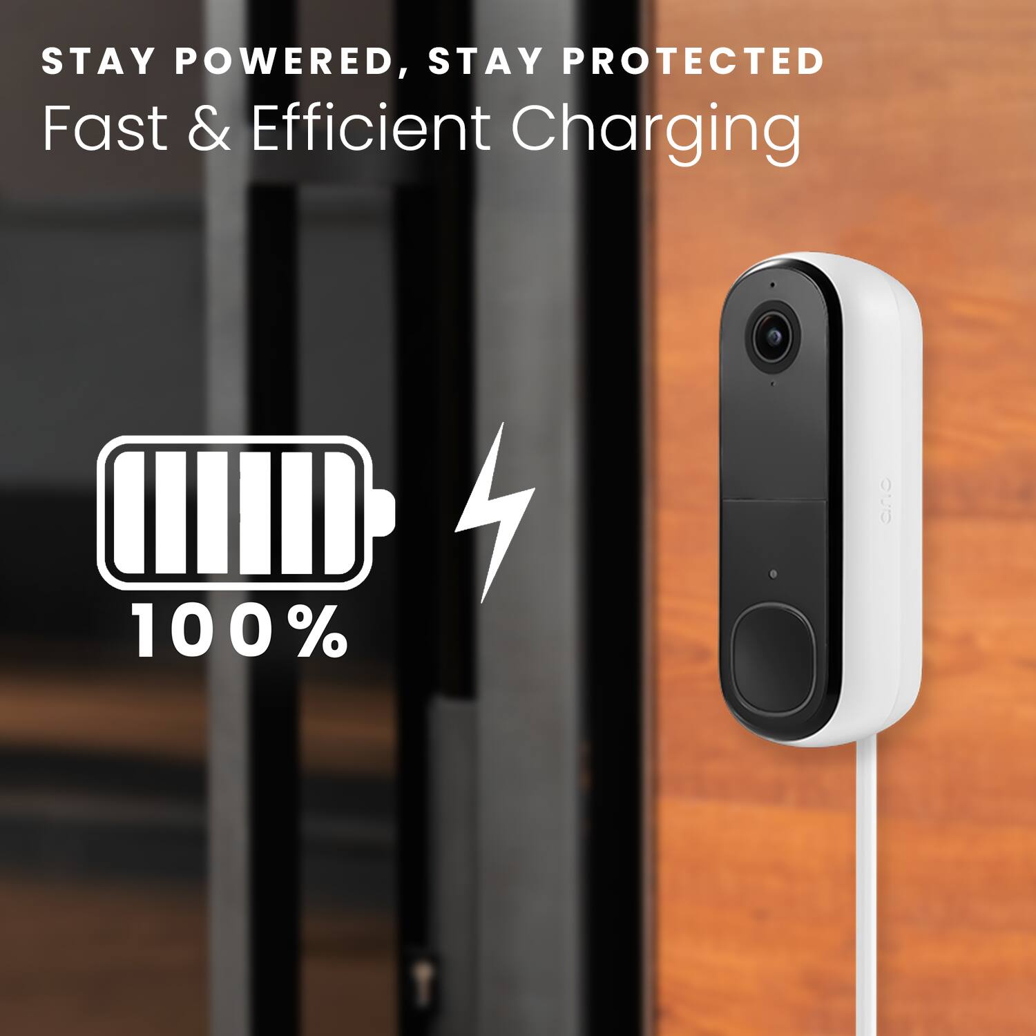 STAY POWERED, STAY PROTECTED Fast & Efficient Charging 100%