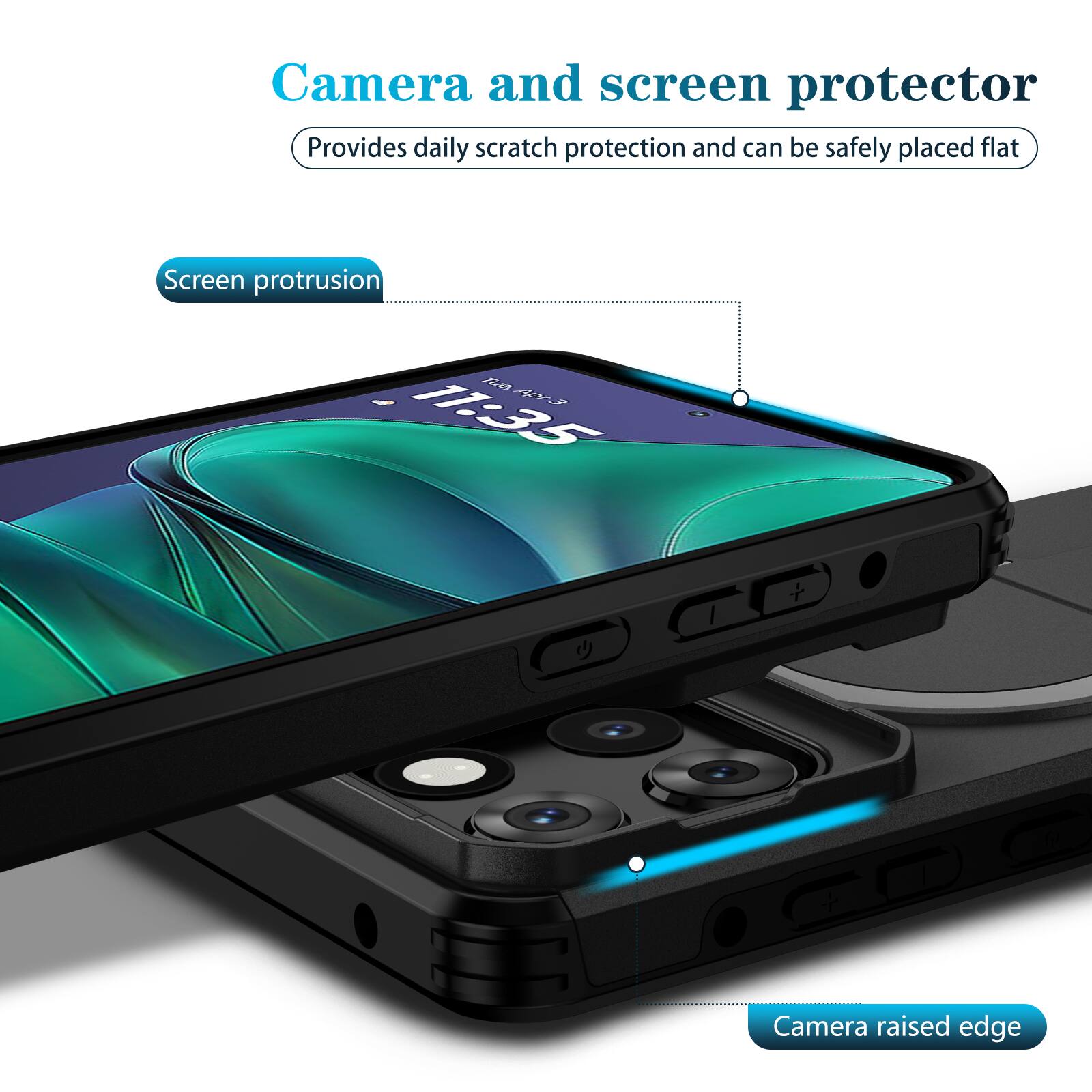 Camera and screen protector  
Provides daily scratch protection and can be safely placed flat  

Screen protrusion  
Camera raised edge