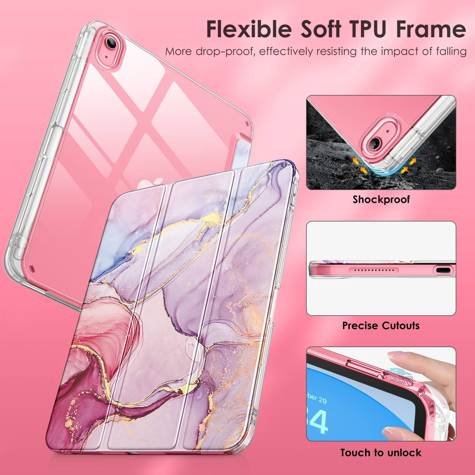 Flexible Soft TPU Frame  
More drop-proof, effectively resisting the impact of falling  

Shockproof  

Precise Cutouts  

Touch to unlock