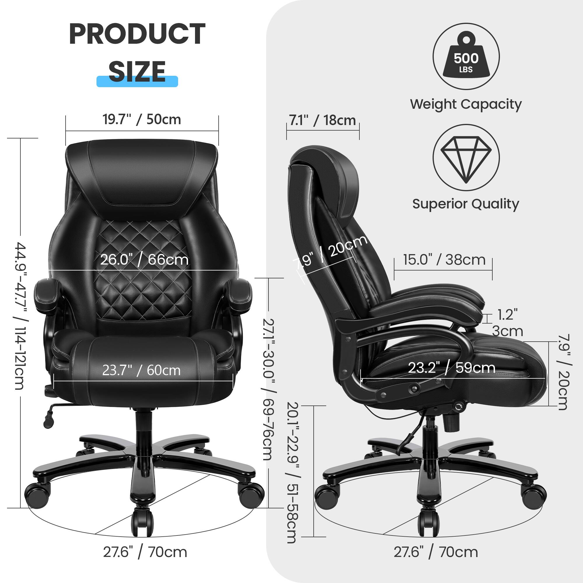 **PRODUCT SIZE**

- **19.7" / 50cm**
- **7.1" / 18cm**
- **26.0" / 66cm**
- **23.7" / 60cm**
- **27.6" / 70cm**
- **27.1-30.0" / 69-76cm**
- **27.6" / 70cm**
- **20.1-22.9" / 51-58cm**
- **23.2" / 59cm**
- **23.2" / 59cm**
- **7.9" / 20cm**
- **15.0" / 38cm**
- **5.0" / 12"**
- **3cm**
- **20cm**
- **9"**
- **44.9"-47.7" / 114-121cm**

**Weight Capacity:** 500 LBS

**Superior Quality**