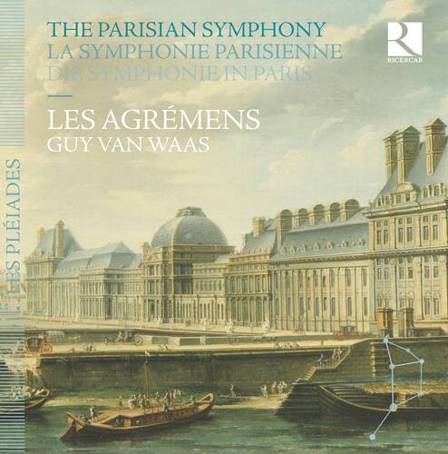 THE PARISIAN SYMPHONY  
LA SYMPHONIE PARISIENNE  
DE LA SYMPHONIE IN PARIS  

LES AGREMENS  
GUY VAN WAAS  

RICERCAR  
LES PLIADES
