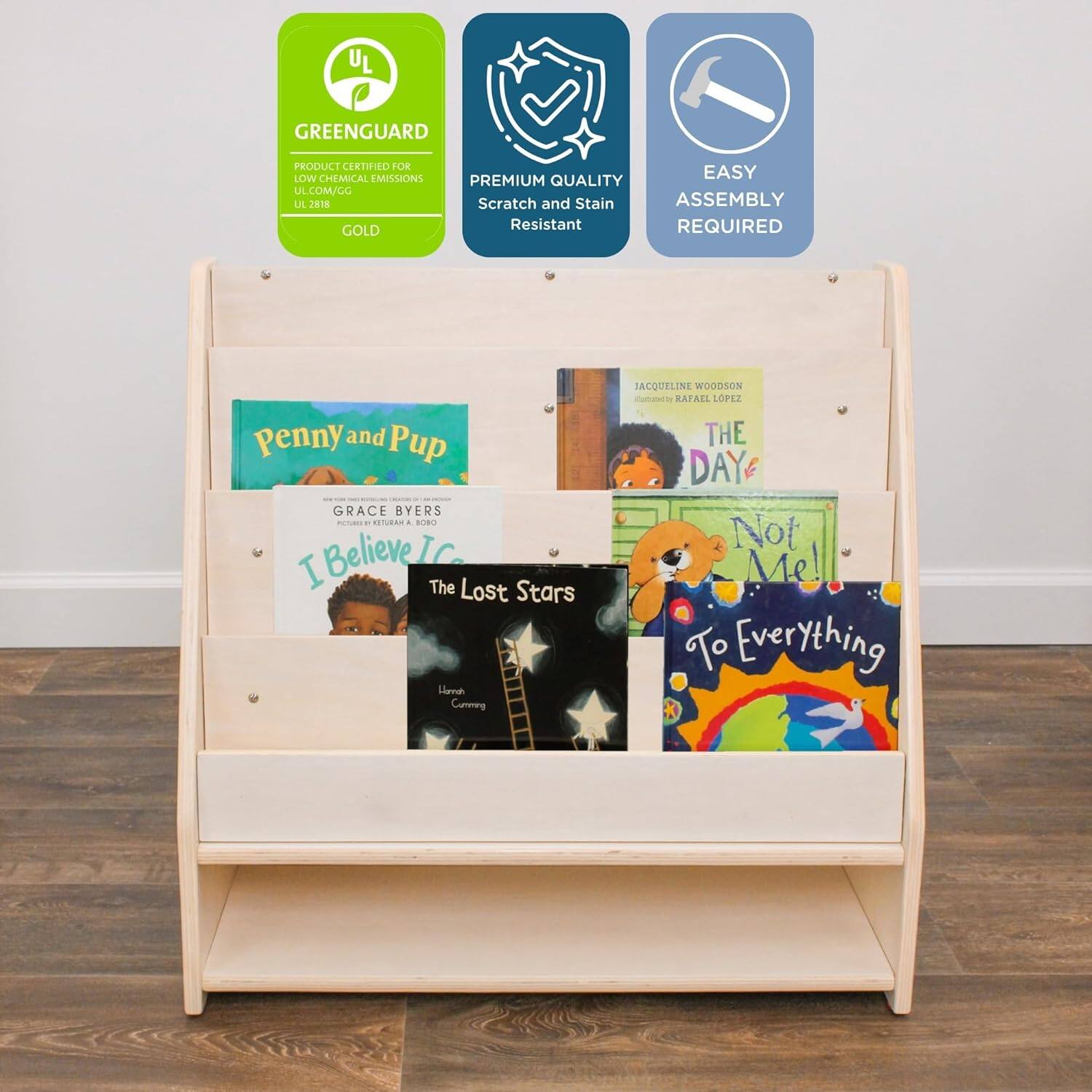 GREENGUARD PRODUCT CERTIFIED FOR LOW CHEMICAL EMISSIONS  
UL.COM/GG  
GOLD  

PREMIUM QUALITY  
Scratch and Stain Resistant  

EASY ASSEMBLY REQUIRED  

Penny and Pup  

GRACE BYERS  
Illustrated by Rafael López  

JACQUELINE WOODSON  
Illustrated by Rafael López  
THE DAY  
Not Me!  

I Believe I Can  

The Lost Stars  
Lisah Cuming  

To Everything