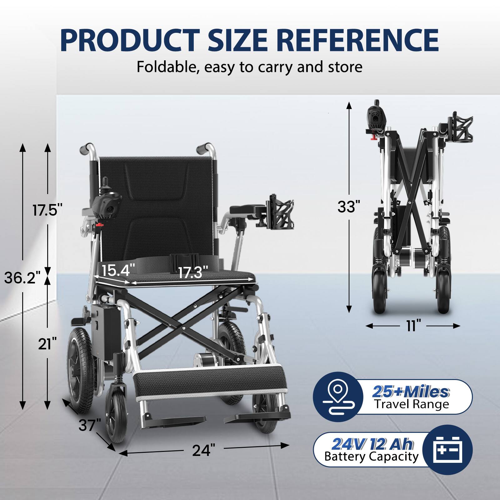 PRODUCT SIZE REFERENCE  
Foldable, easy to carry and store  

- 17.5"  
- 36.2"  
- 21"  
- 37"  
- 15.4"  
- 17.3"  
- 24"  
- 33"  
- 11"  

25+Miles Travel Range  
24V 12 Ah Battery Capacity