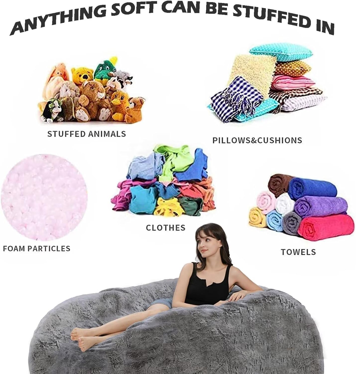 ANYTHING SOFT CAN BE STUFFED IN

- STUFFED ANIMALS
- PILLOWS & CUSHIONS
- CLOTHES
- FOAM PARTICLES
- TOWELS