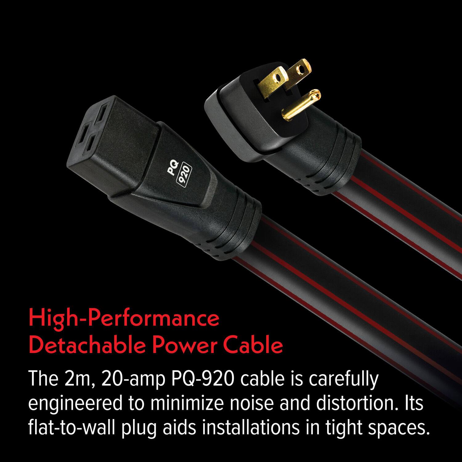 High-Performance Detachable Power Cable

The 2m, 20-amp PQ-920 cable is carefully engineered to minimize noise and distortion. Its flat-to-wall plug aids installations in tight spaces.