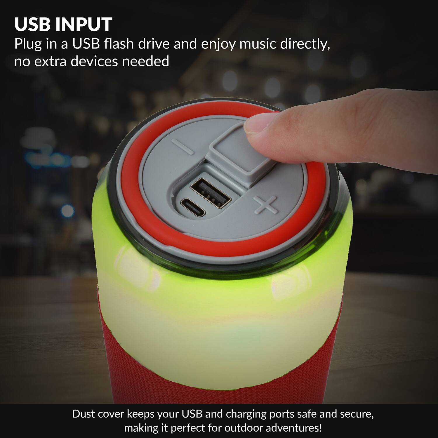 USB INPUT  
Plug in a USB flash drive and enjoy music directly, no extra devices needed  

Dust cover keeps your USB and charging ports safe and secure, making it perfect for outdoor adventures!