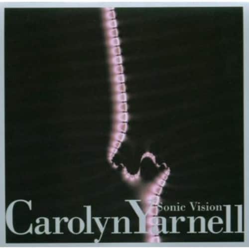 Carolyn Yarnell - Sonic Vision   - COMPACT DISCS [CD] price history on PriceWatchPro