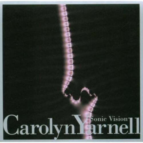 Carolyn Yarnell - Sonic Vision   - COMPACT DISCS [CD]