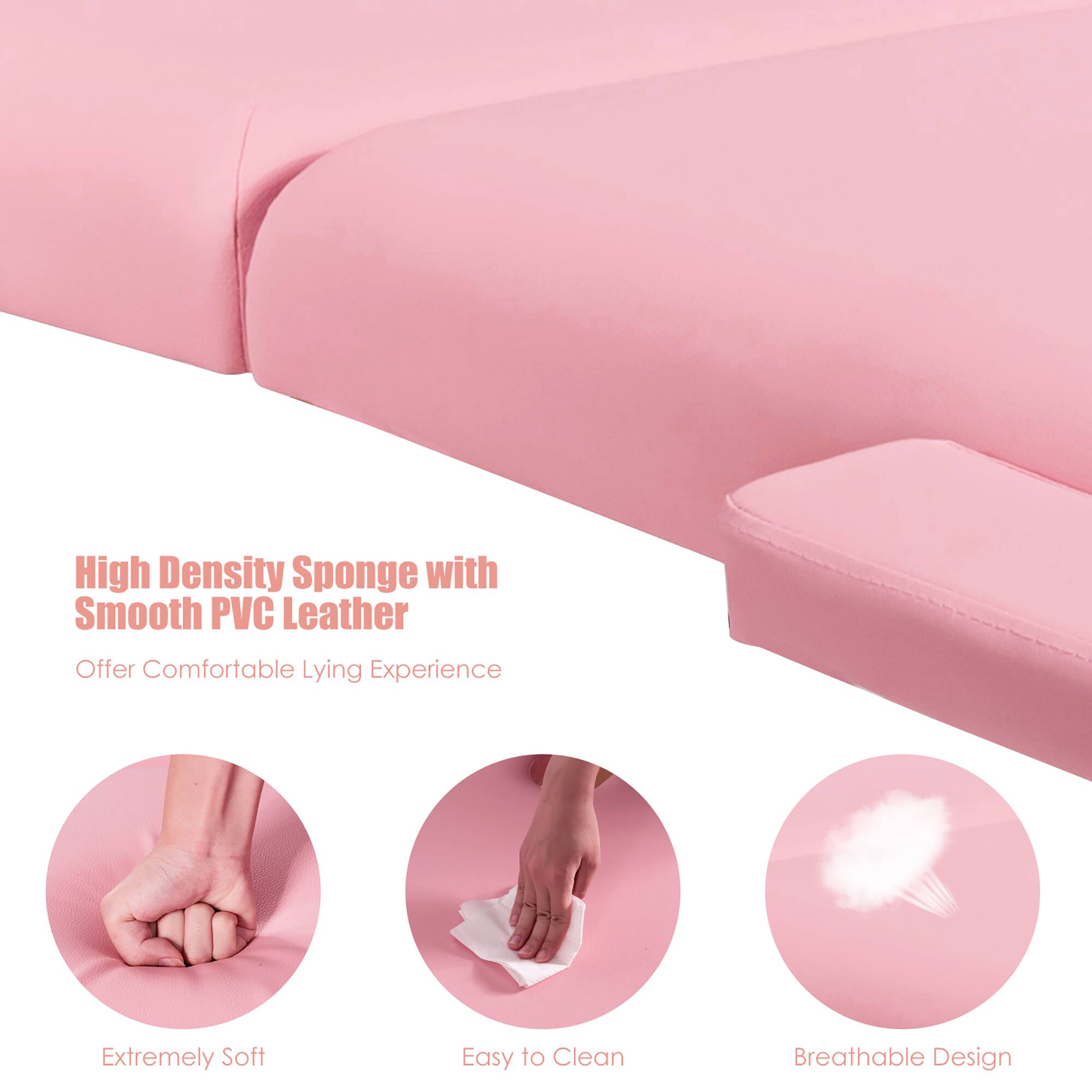 High Density Sponge with Smooth PVC Leather  
Offer Comfortable Lying Experience  

- Extremely Soft  
- Easy to Clean  
- Breathable Design