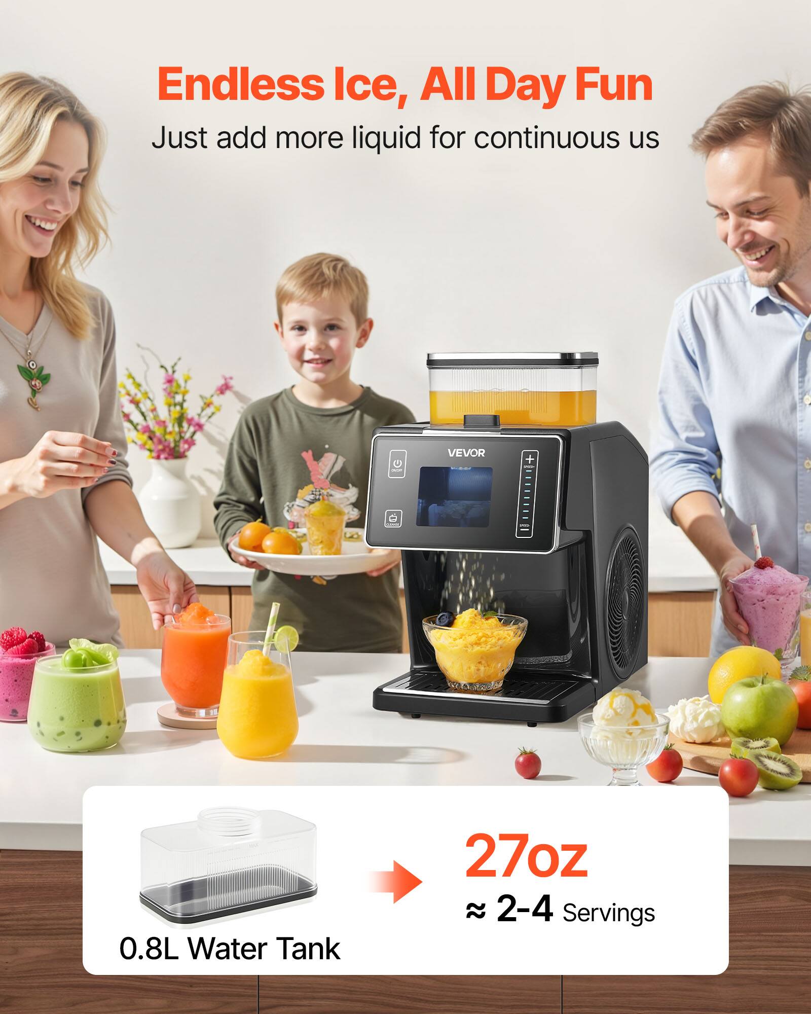Endless Ice, All Day Fun  
Just add more liquid for continuous use  

VEVOR 0.8L Water Tank 27oz  
≈ 2-4 Servings