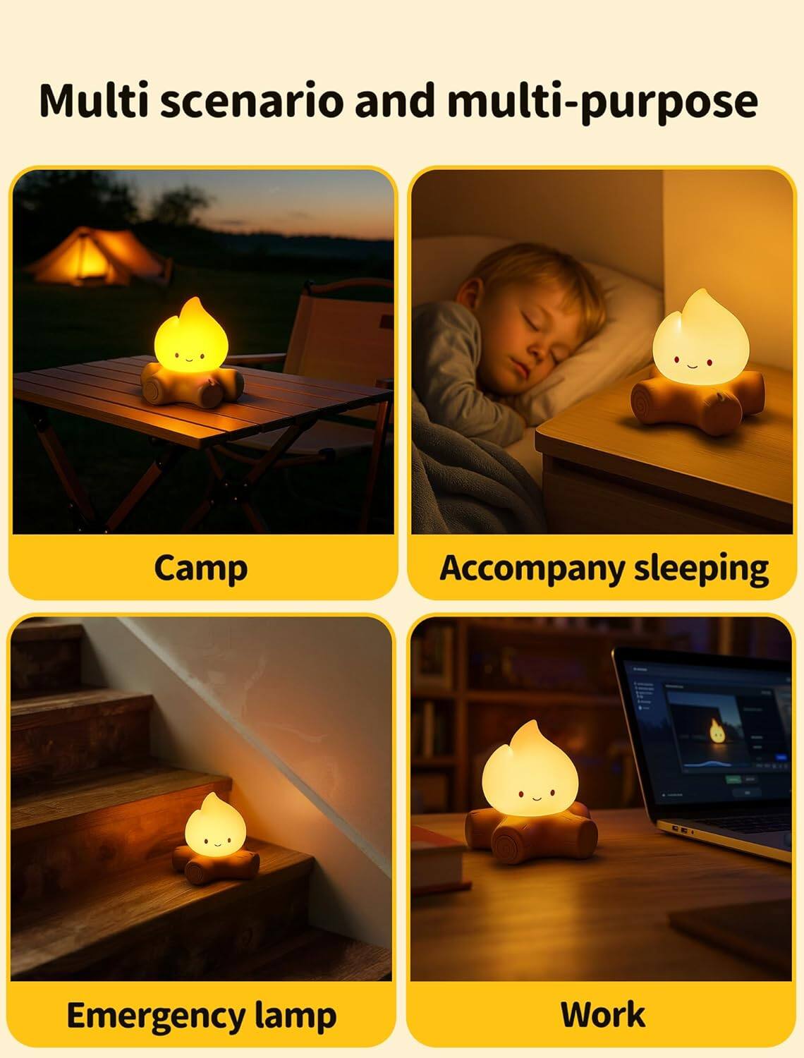Multi scenario and multi-purpose

- Camp
- Accompany sleeping
- Emergency lamp
- Work