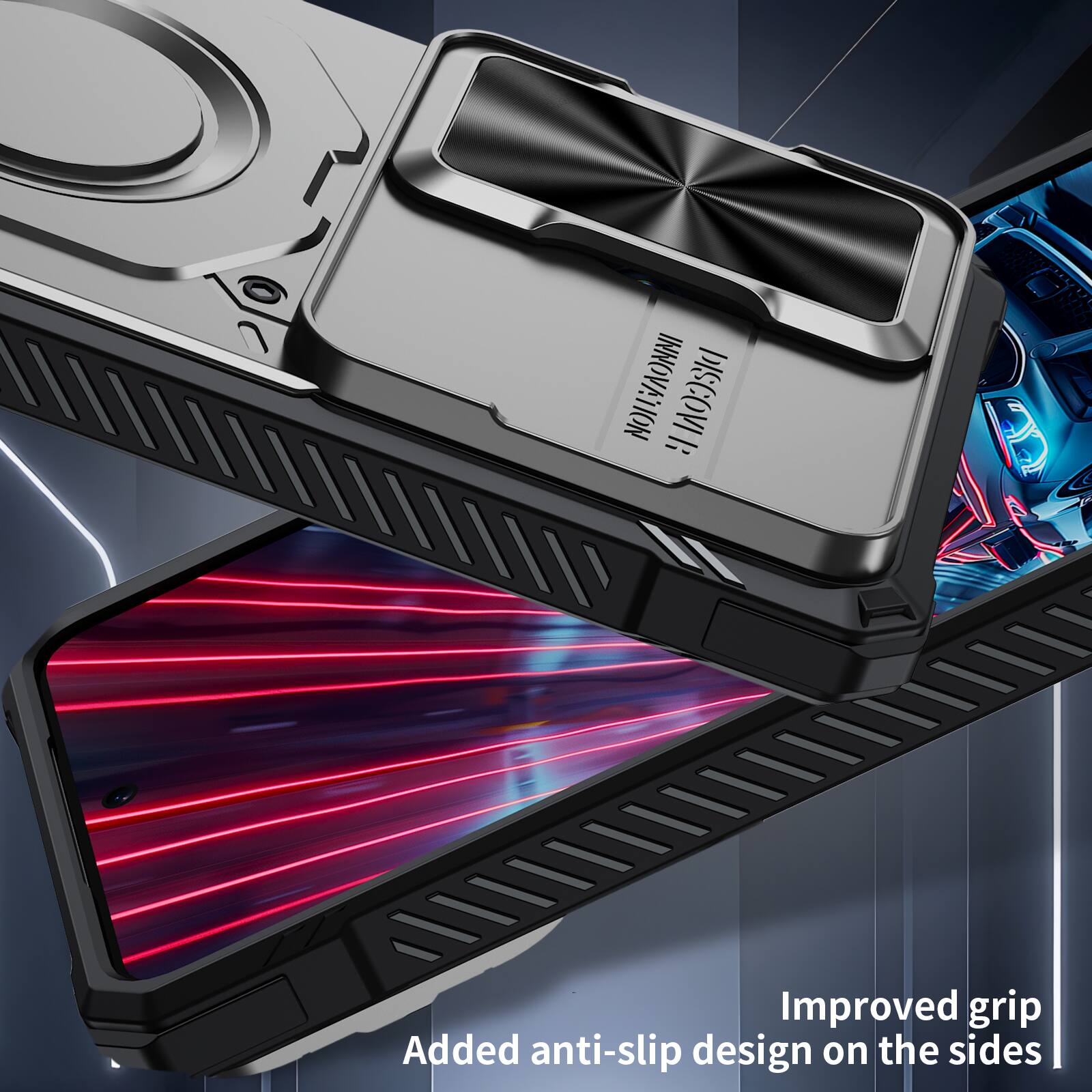 INNOVATION = DISCOVER

Improved grip
Added anti-slip design on the sides