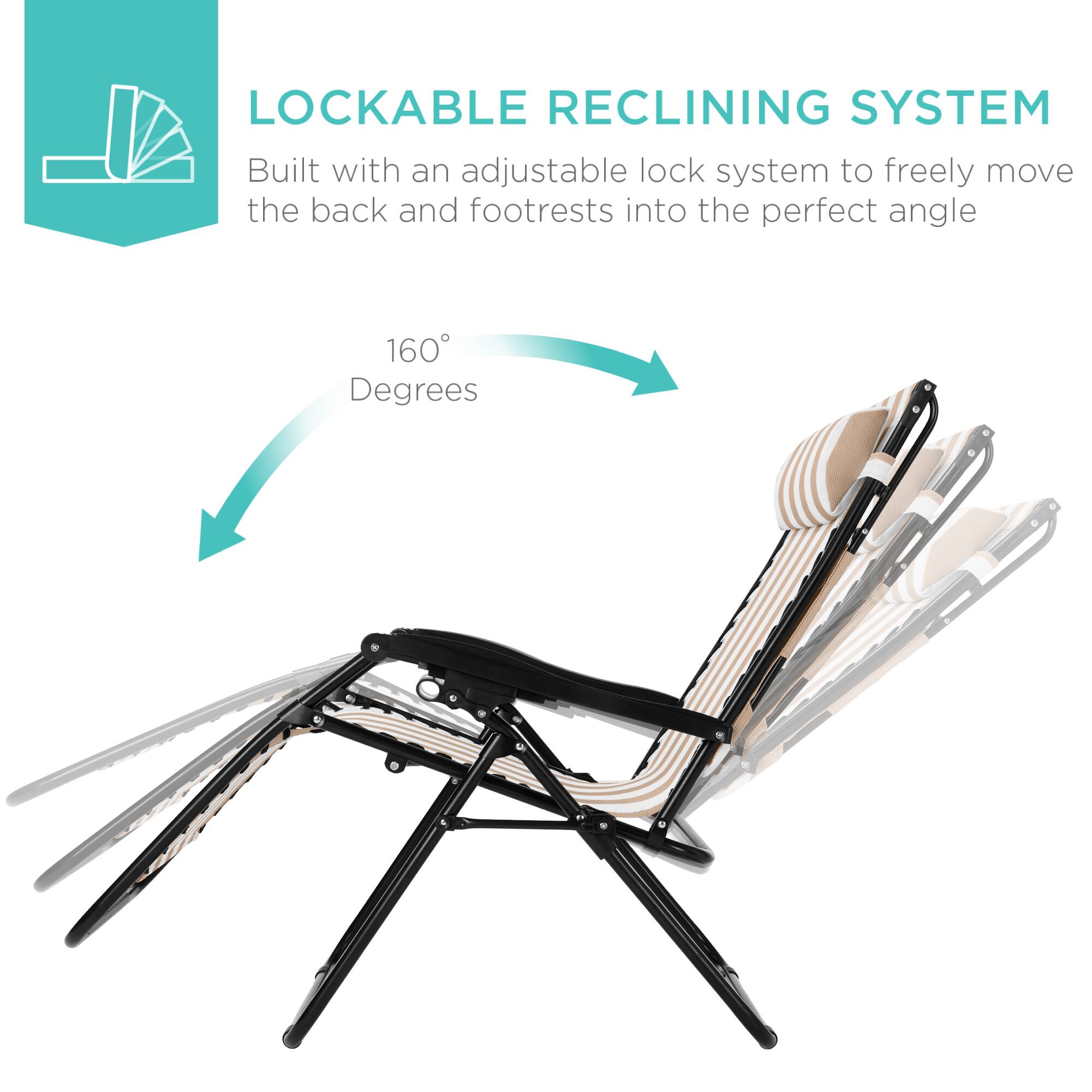 LOCKABLE RECLINING SYSTEM  
Built with an adjustable lock system to freely move the back and footrests into the perfect angle  
160 Degrees
