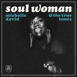 Michelle David & The True-tones - Soul Woman - VINYL LP