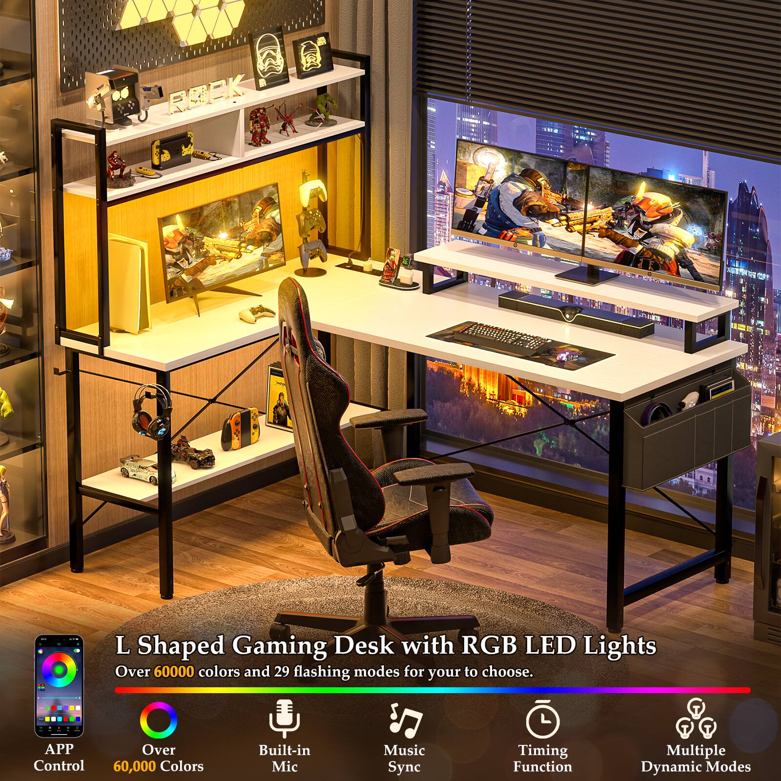 L Shaped Gaming Desk with RGB LED Lights Over 60000 colors and 29 flashing modes for your to choose.

- APP Control
- Over 60,000 Colors
- Built-in Mic
- Music Sync
- Timing Function
- Multiple Dynamic Modes