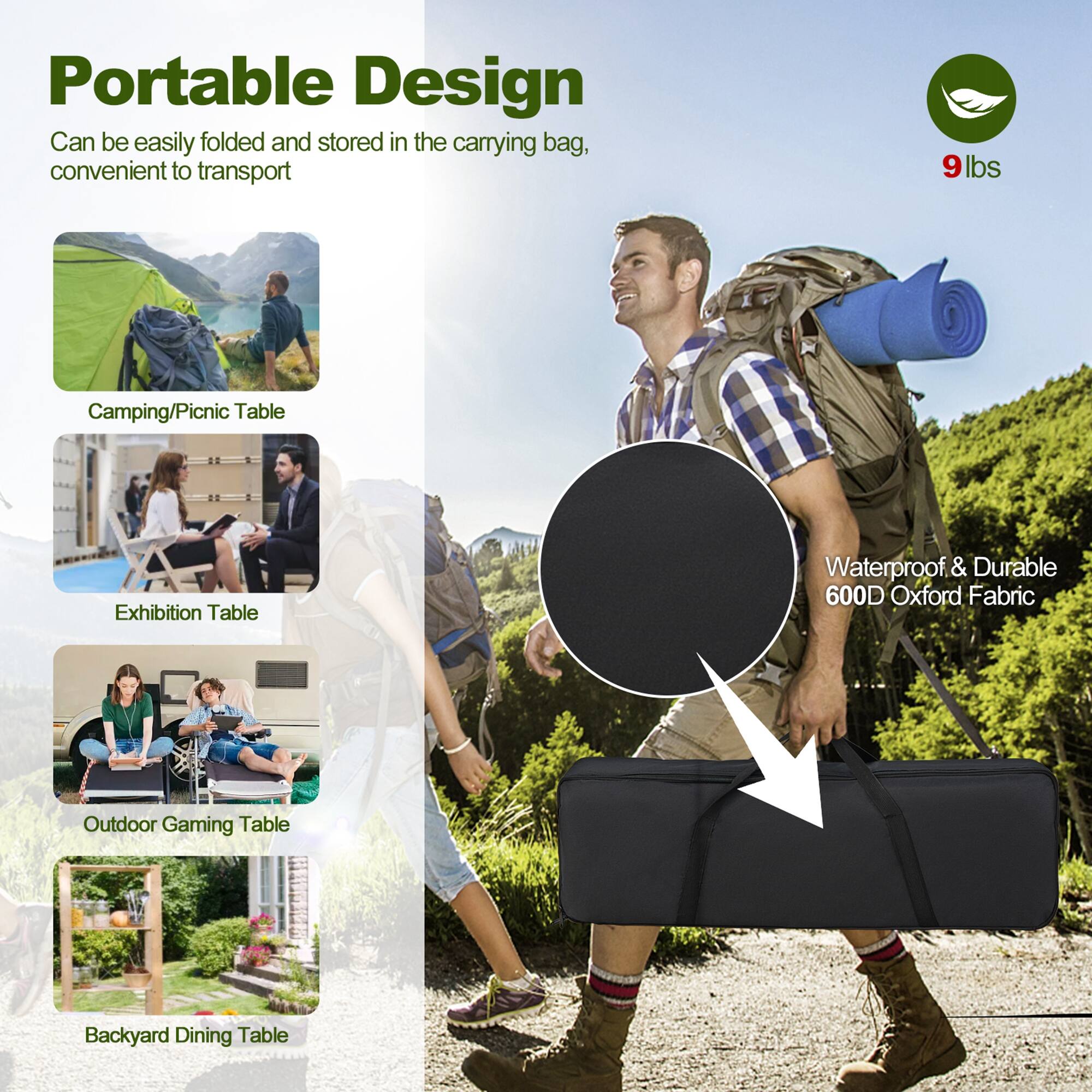 Portable Design: Can be easily folded and stored in the carrying bag, convenient to transport.
Camping/Picnic Table: Portable Design: Can be easily folded and stored in the carrying bag, convenient to transport.
Exhibition Table: Portable Design: Can be easily folded and stored in the carrying bag, convenient to transport.
Waterproof & Durable 600D Oxford Fabric Outdoor Gaming Table: Portable Design: Can be easily folded and stored in the carrying bag, convenient to transport.
Backyard Dining Table: Portable Design: Can be easily folded and stored in the carrying bag, convenient to transport.