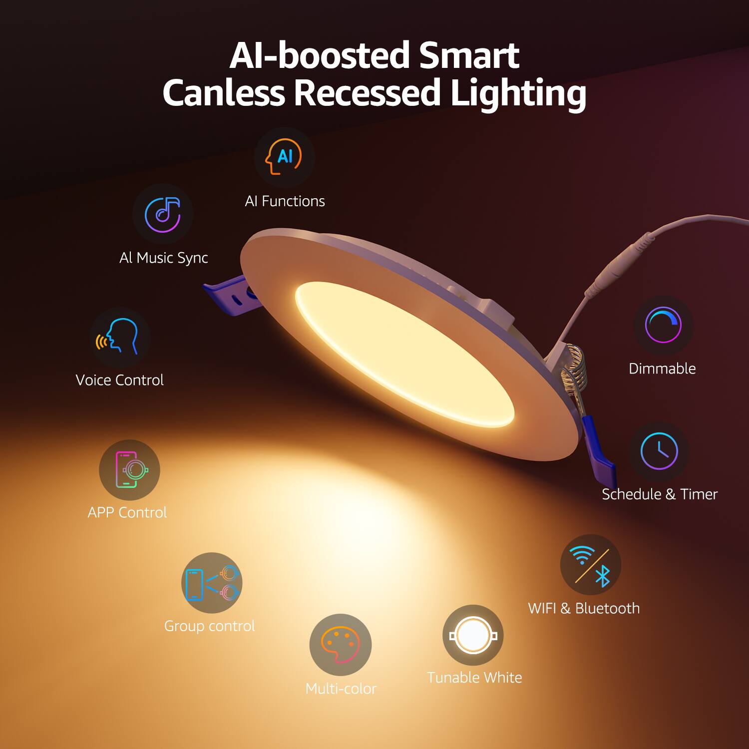 AI-boosted Smart Canless Recessed Lighting

- AI Functions
- AI Music Sync
- Voice Control
- APP Control
- Group control
- Multi-color
- Tunable White
- Dimmable
- Schedule & Timer
- WIFI & Bluetooth