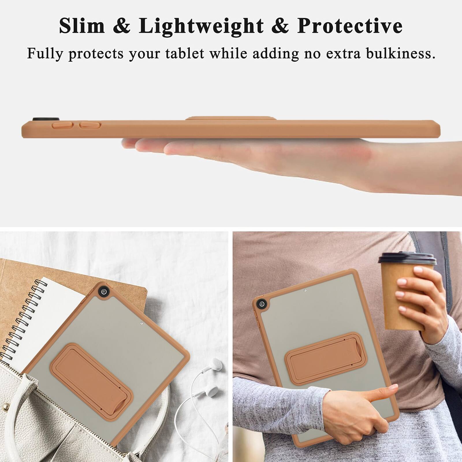 Slim & Lightweight & Protective  
Fully protects your tablet while adding no extra bulkiness.