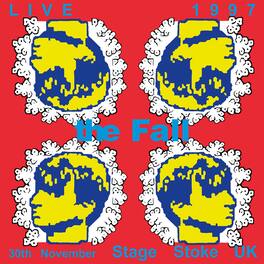 The Fall - Live Stage Stoke 11/30/97 - VINYL LP