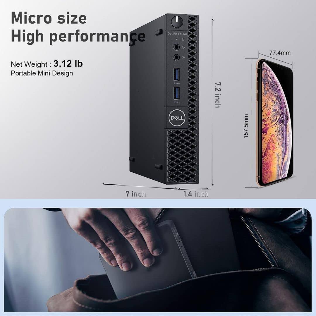 Micro size  
High performance  

Net Weight: 3.12 lb  
Portable Mini Design  

OptiPlex 3060  

7.2 inch  
7.5mm  
77.4mm  
7 inch  
1.4 inch