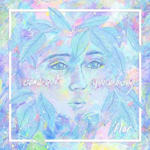 Flor - Come Out. Youre Hiding  - VINYL LP