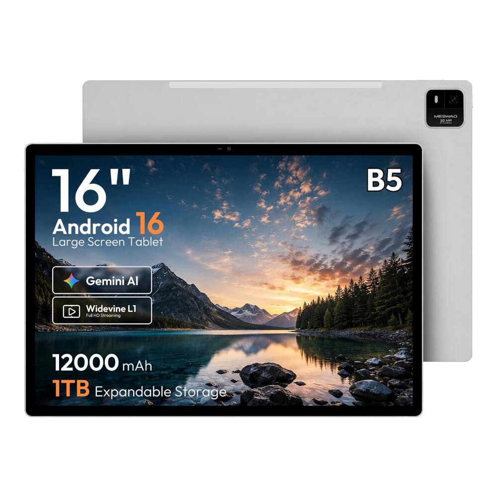 MESWAO 12 32MP  
16" Android 16 Large Screen Tablet  
B5  
Gemini AI  
Widevine L1 Full HD Streaming  
12000 mAh 1TB Expandable Storage