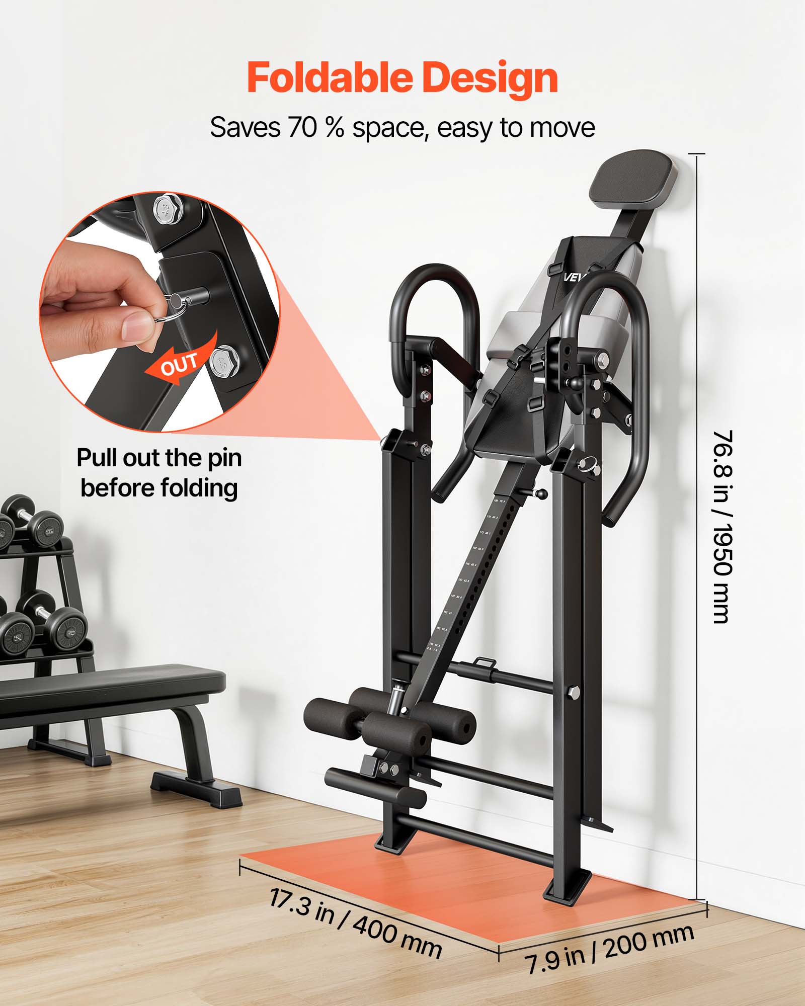 Foldable Design  
Saves 70% space, easy to move  

Pull out the pin before folding  

76.8 in / 1950 mm  
17.3 in / 400 mm  
7.9 in / 200 mm