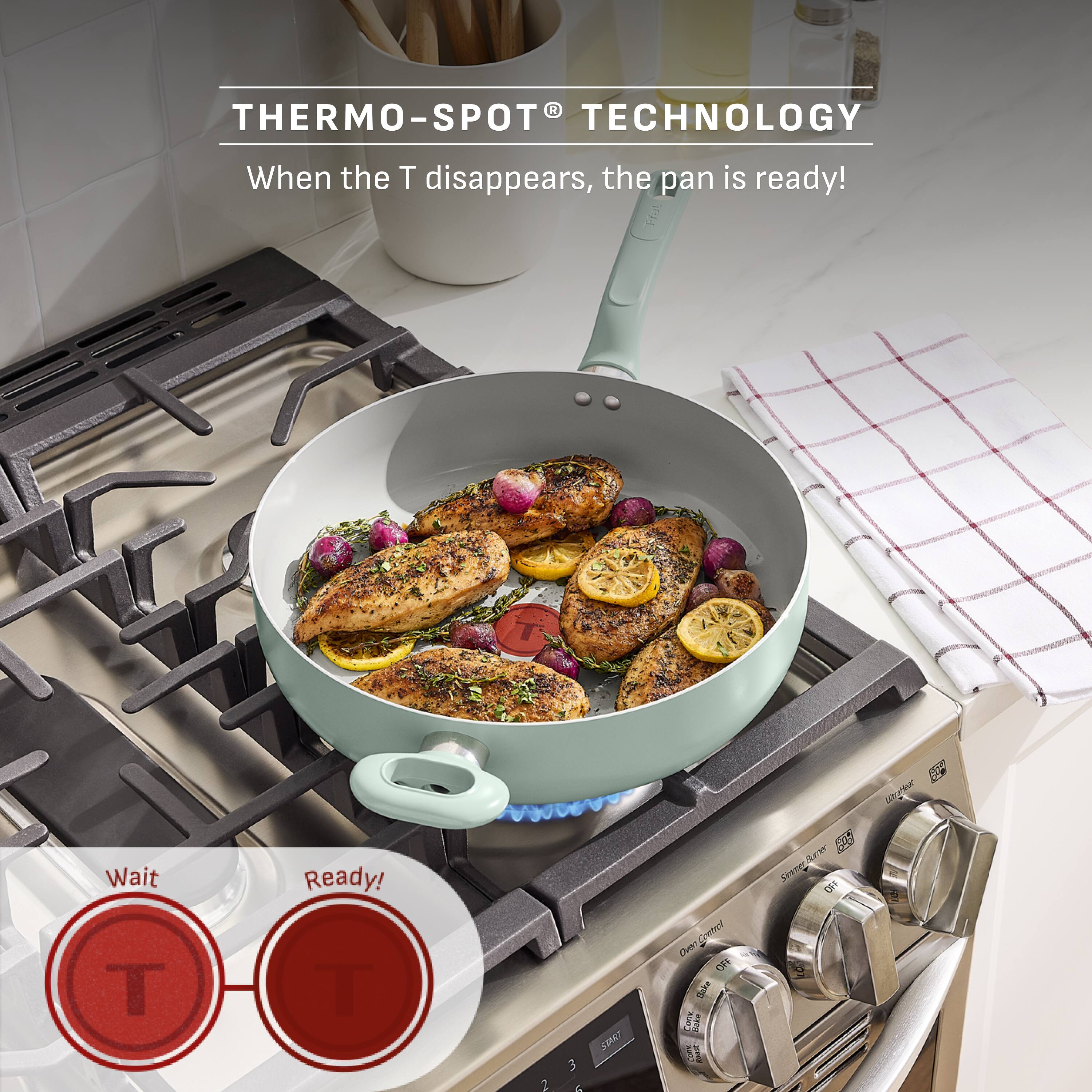 THERMO-SPOT TECHNOLOGY  
When the T disappears, the pan is ready!  

Wait  
Ready!  

2  
START 3 6  

Oven Control OFF Bake COOK CARRY Cony pokase  
Simmer Burner OFF  

UlturHeat ROG