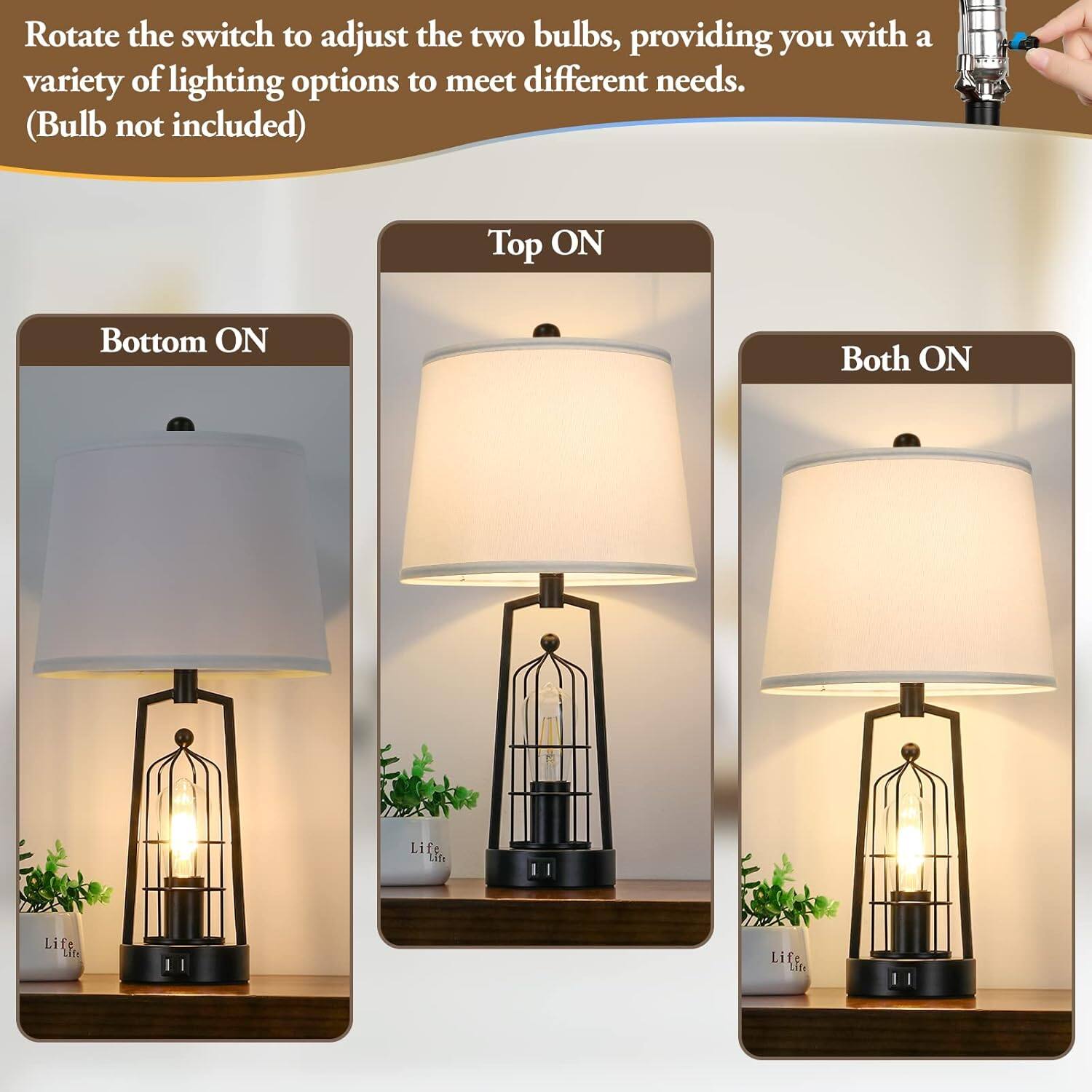 Rotate the switch to adjust the two bulbs, providing you with a variety of lighting options to meet different needs. (Bulb not included)

- Bottom ON
- Top ON
- Both ON