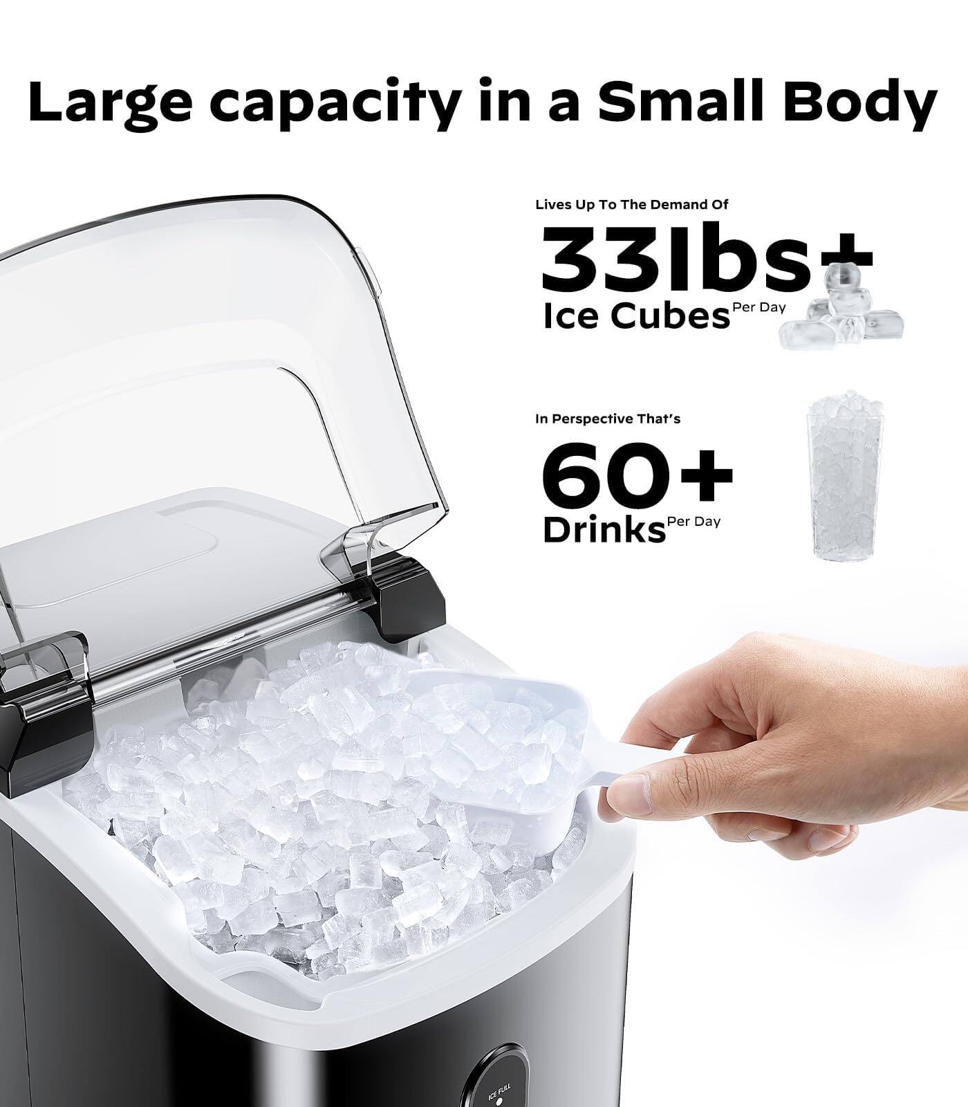 Large capacity in a Small Body

Lives Up To The Demand Of  
33lbs+ Ice Cubes Per Day

In Perspective That's  
60+ Drinks Per Day